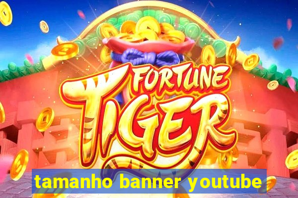 tamanho banner youtube